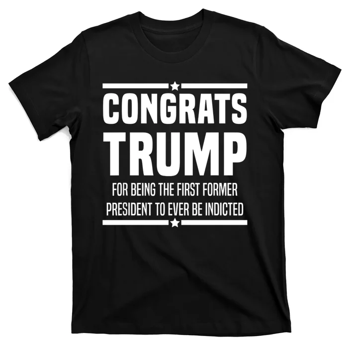 Congrats Trump Indicted T-Shirt