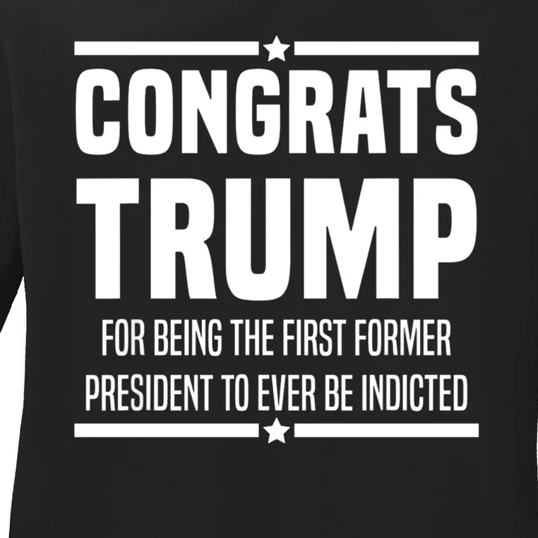 Congrats Trump Indicted Ladies Long Sleeve Shirt