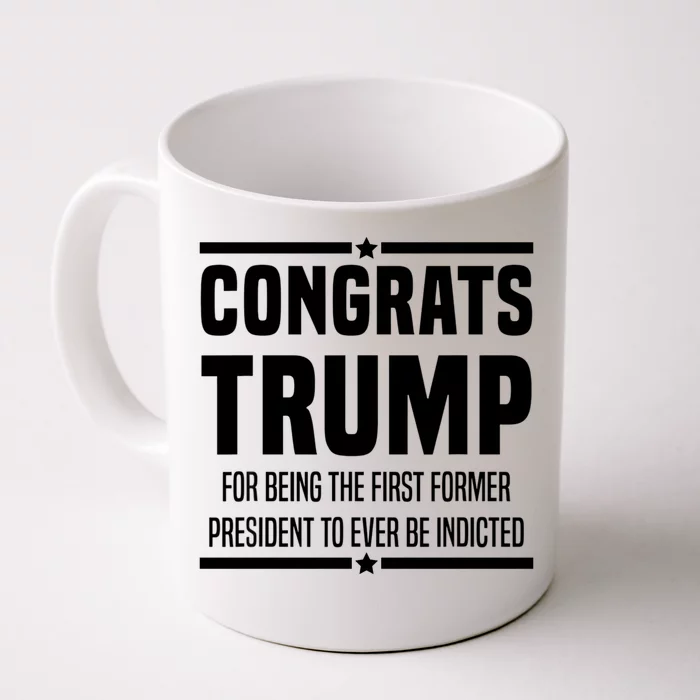 Congrats Trump Indicted Front & Back Coffee Mug