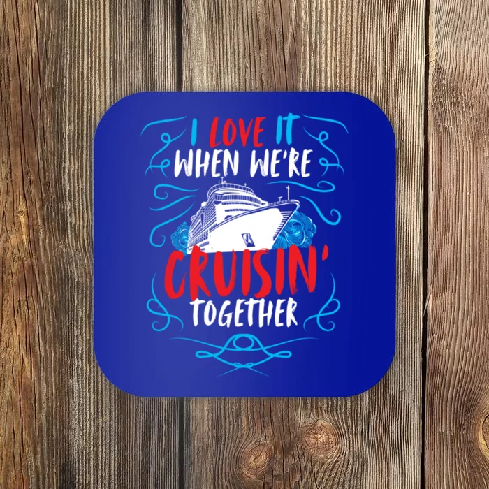 Cruisin Together I Cruise Ship Cruise Boat Cruise Gift Coaster