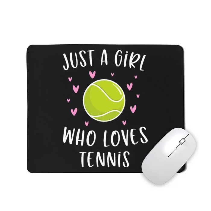 Cute Tennis Just A Girl Who Loves Tennis Mousepad