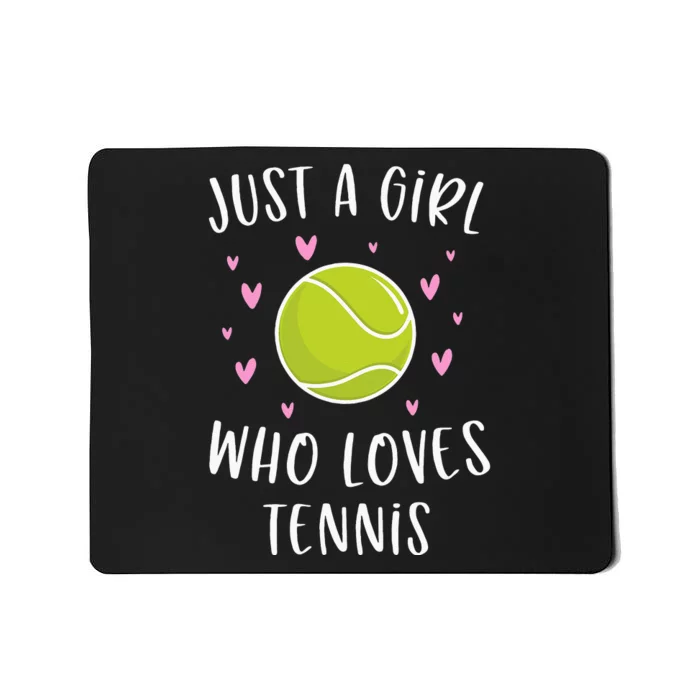 Cute Tennis Just A Girl Who Loves Tennis Mousepad