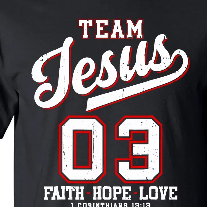 Christian Team Jesus 03 Faith Hope Love Tall T-Shirt