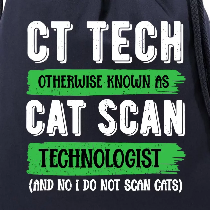 Ct Tech Known As Cat Scan Radiologic Technologist Drawstring Bag