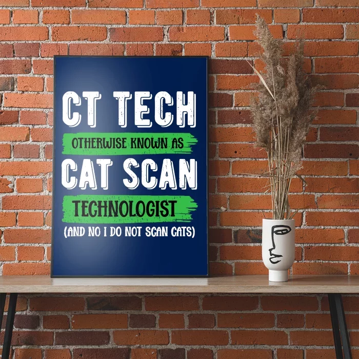 Ct Tech Known As Cat Scan Radiologic Technologist Poster