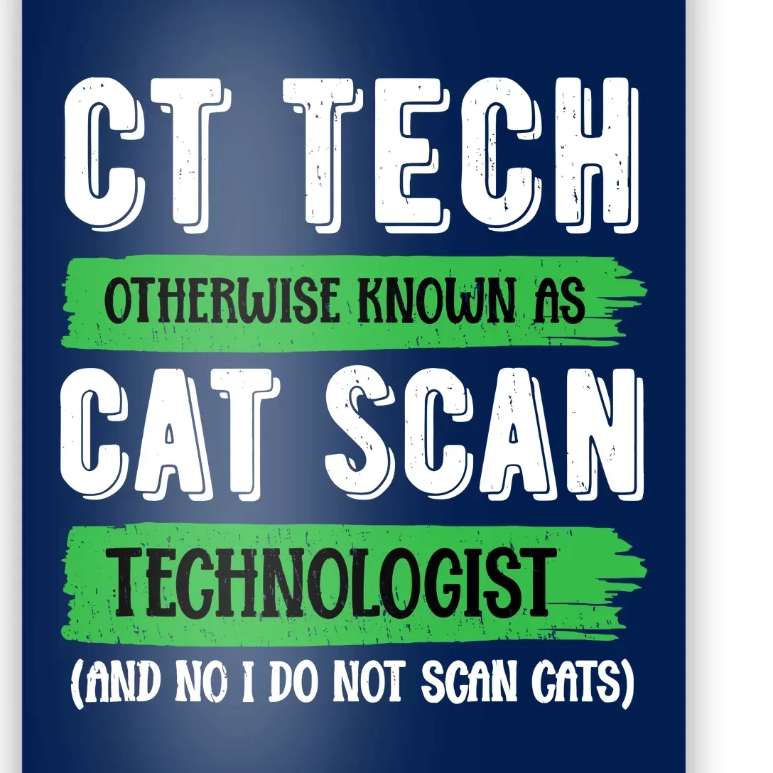 Ct Tech Known As Cat Scan Radiologic Technologist Poster