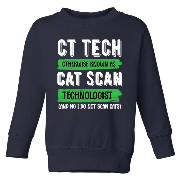 Ct Tech Known As Cat Scan Radiologic Technologist Toddler Sweatshirt