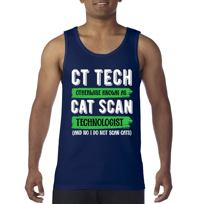 Ct Tech Known As Cat Scan Radiologic Technologist Tank Top