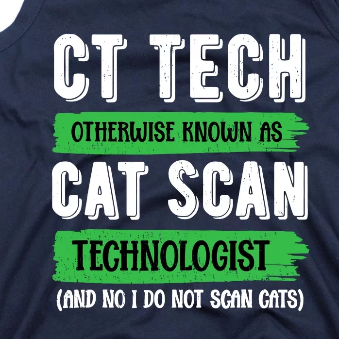 Ct Tech Known As Cat Scan Radiologic Technologist Tank Top