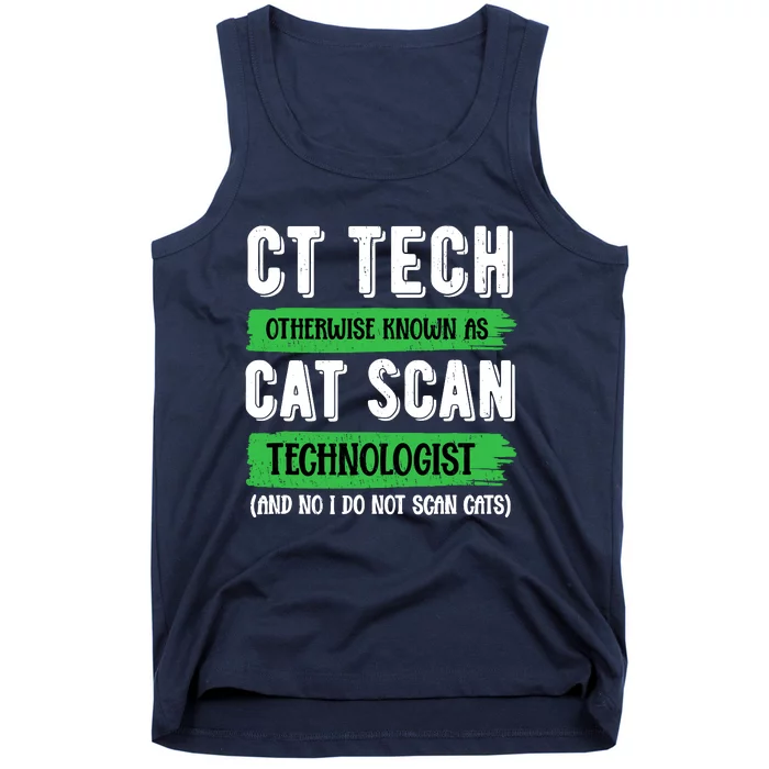 Ct Tech Known As Cat Scan Radiologic Technologist Tank Top