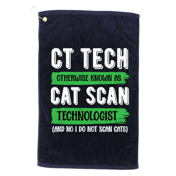 Ct Tech Known As Cat Scan Radiologic Technologist Platinum Collection Golf Towel