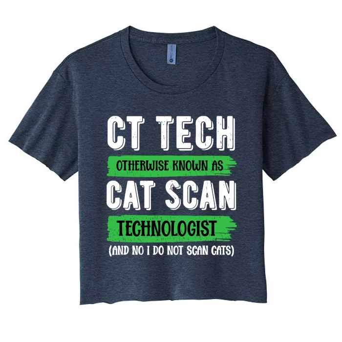 Ct Tech Known As Cat Scan Radiologic Technologist Women's Crop Top Tee