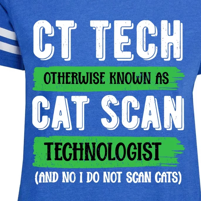 Ct Tech Known As Cat Scan Radiologic Technologist Enza Ladies Jersey Football T-Shirt