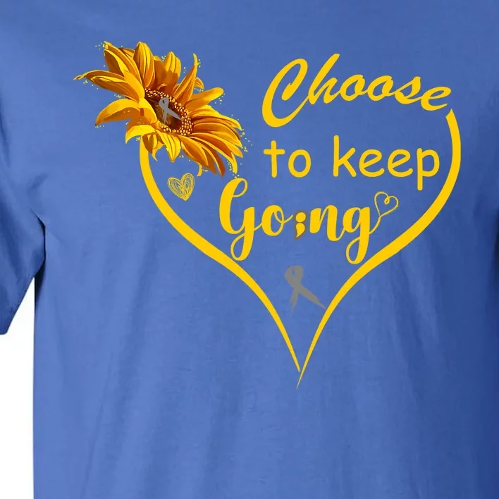 Choose To Keep Going Brain Cancer Awareness Tall T-Shirt