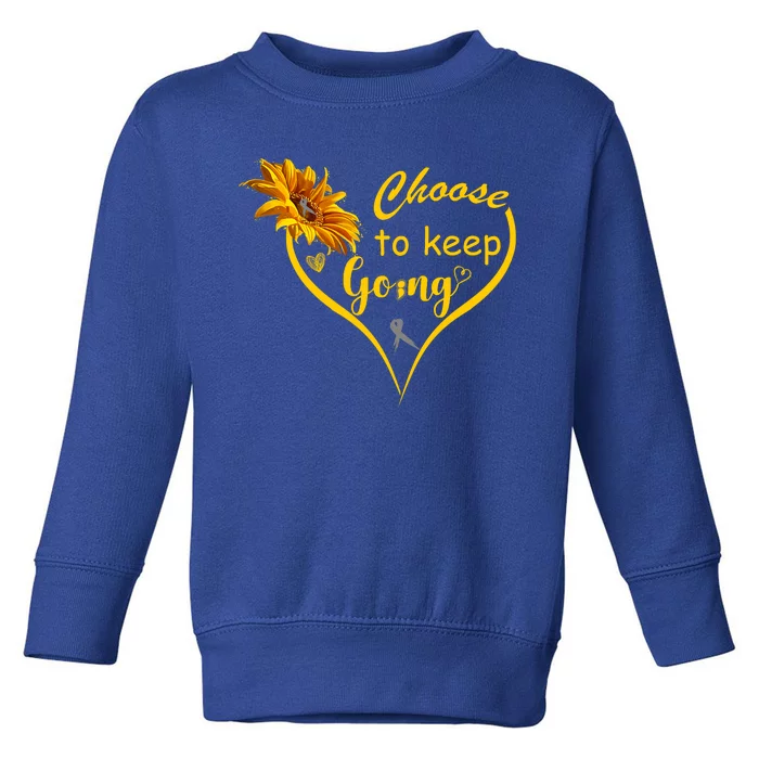 Choose To Keep Going Brain Cancer Awareness Toddler Sweatshirt