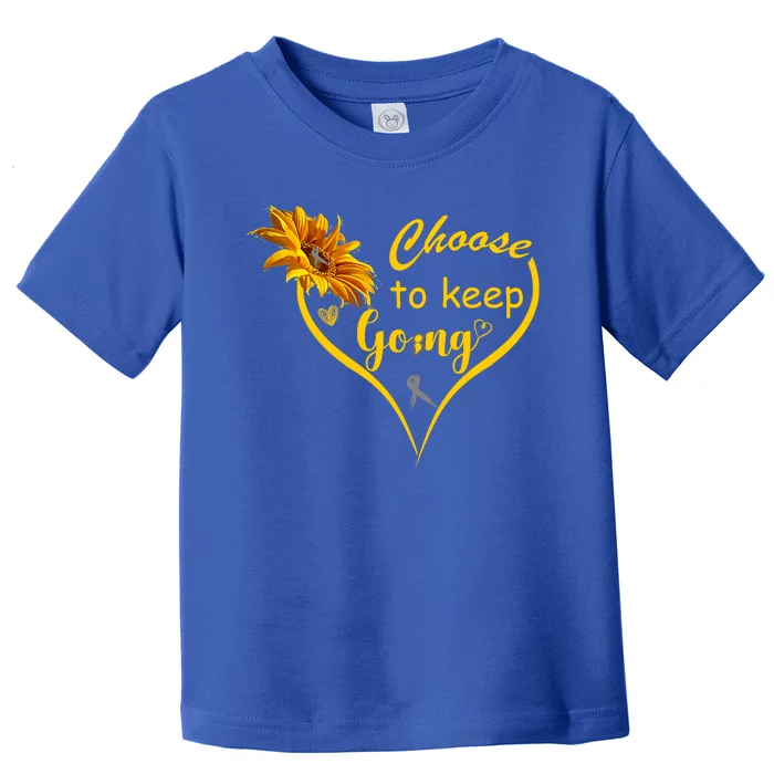 Choose To Keep Going Brain Cancer Awareness Toddler T-Shirt