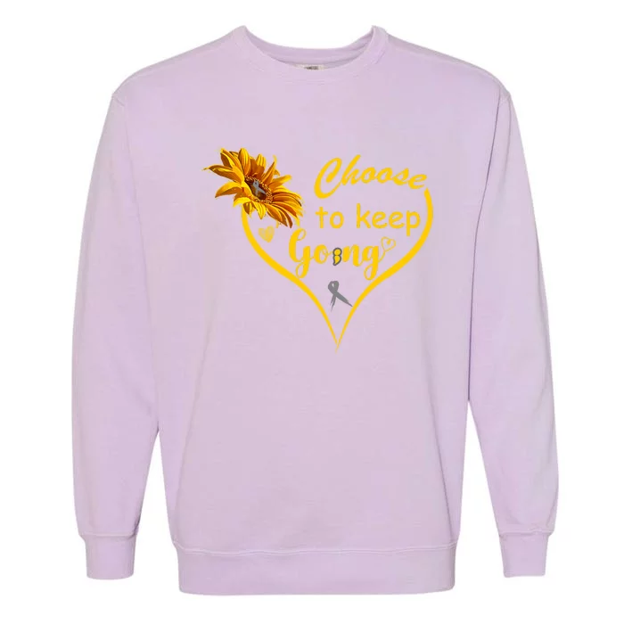 Choose To Keep Going Brain Cancer Awareness Garment-Dyed Sweatshirt