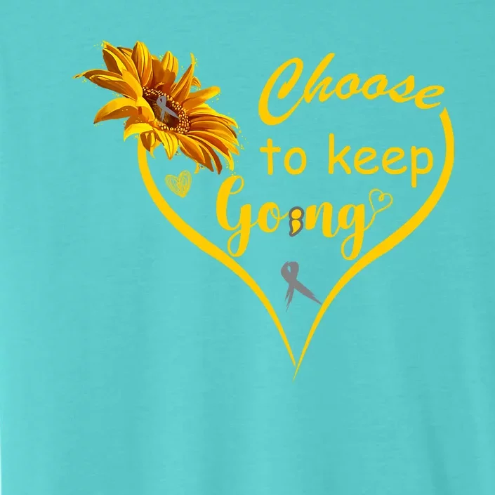 Choose To Keep Going Brain Cancer Awareness ChromaSoft Performance T-Shirt