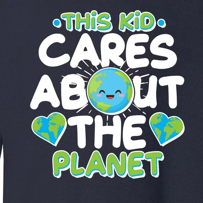 Cute This Kid Cares About The Planet Toddler Sweatshirt