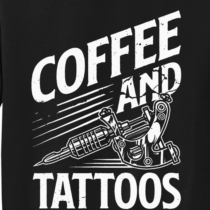 Coffee & Tattoo Lover Tattoos Tattoo Artist Tattooist Sweatshirt