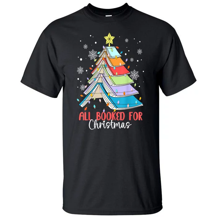 Christmas Tree Lights Apparel All Booked For Xmas Book Gift Tall T-Shirt