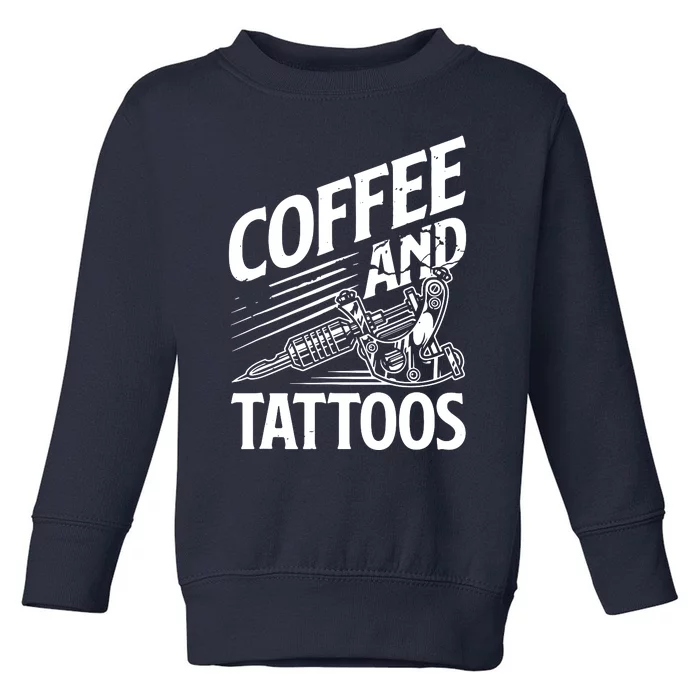 Coffee & Tattoo Lover Tattoos Tattoo Artist Tattooist Toddler Sweatshirt