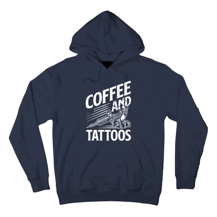 Coffee & Tattoo Lover Tattoos Tattoo Artist Tattooist Tall Hoodie