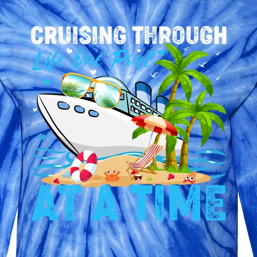 Cruising Through Life One Port At A Time Cruise Ship Cool Gift Tie-Dye Long Sleeve Shirt