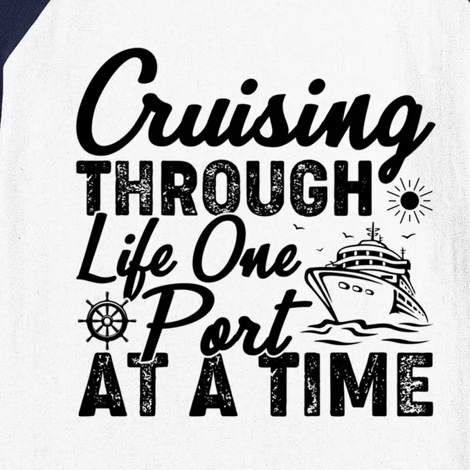 Cruising Through Life One Port At A Time Cruise Vacation Gift Baseball Sleeve Shirt