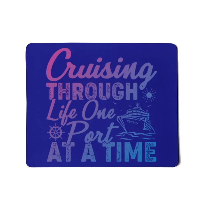 Cruising Through Life One Port At A Time Cruise Vacation Gift Mousepad