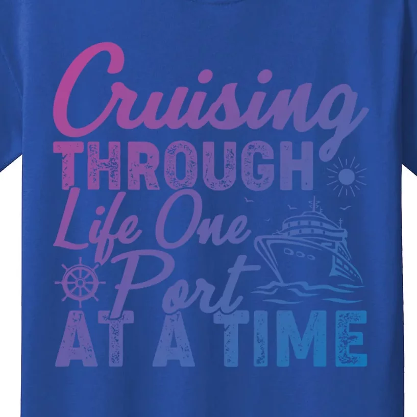 Cruising Through Life One Port At A Time Cruise Vacation Gift Kids T-Shirt