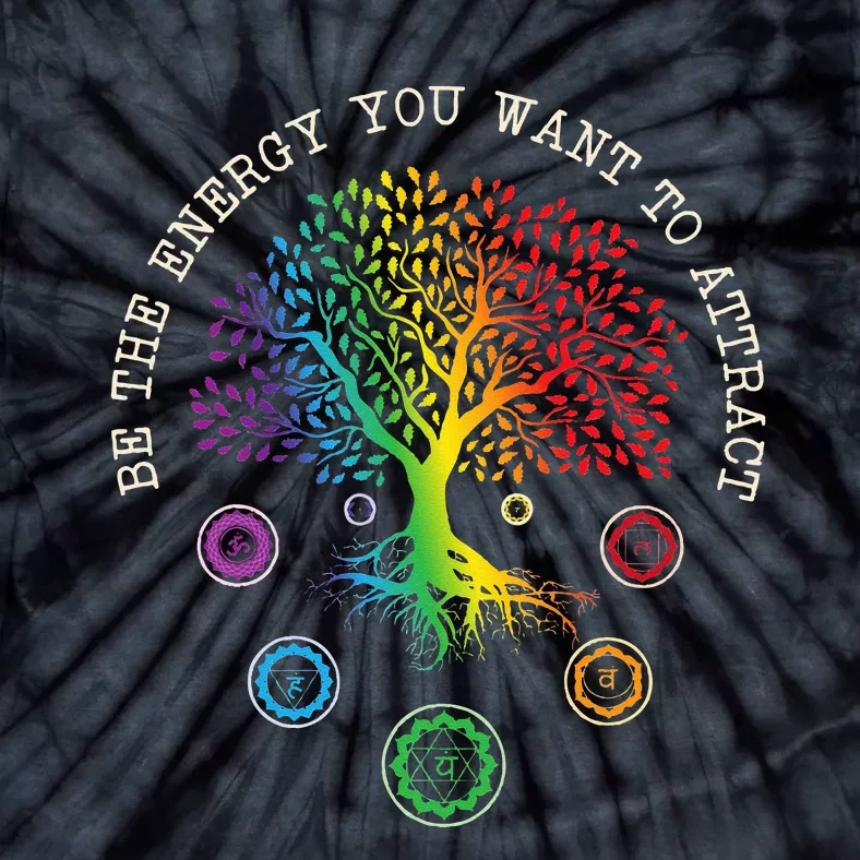 Chakra Tree Life Be the energy you want to attract Chakra Tie-Dye T-Shirt