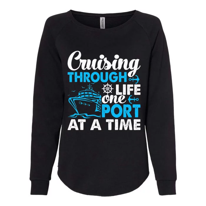 Cruising Through Life One Port at a Time Funny Cruise Womens California Wash Sweatshirt