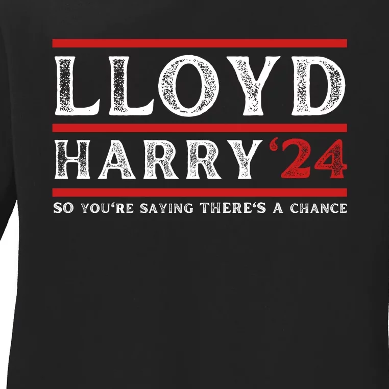 Comedy Tee Lloyd Harry 24 So Youre Saying Theres A Chancc Ladies Long Sleeve Shirt