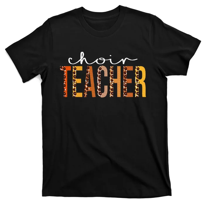 Choir Teacher Leopard Fall Autumn Lovers Thanksgiving T-Shirt