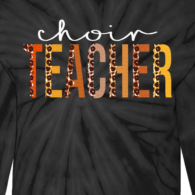 Choir Teacher Leopard Fall Autumn Lovers Thanksgiving Tie-Dye Long Sleeve Shirt