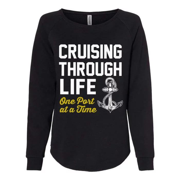 Cruising through life one port at a time Womens California Wash Sweatshirt