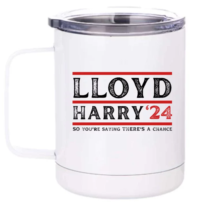 Comedy Tee Lloyd Harry 24 So Youre Saying Theres A Chancc Front & Back 12oz Stainless Steel Tumbler Cup