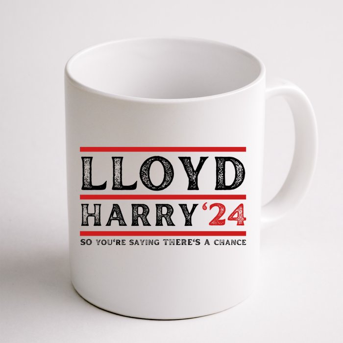 Comedy Tee Lloyd Harry 24 So Youre Saying Theres A Chancc Front & Back Coffee Mug