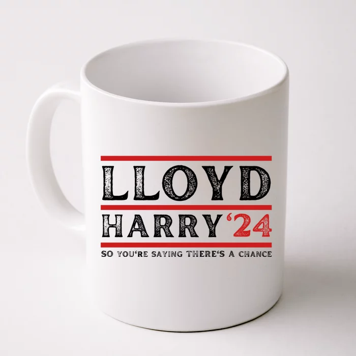 Comedy Tee Lloyd Harry 24 So Youre Saying Theres A Chancc Front & Back Coffee Mug