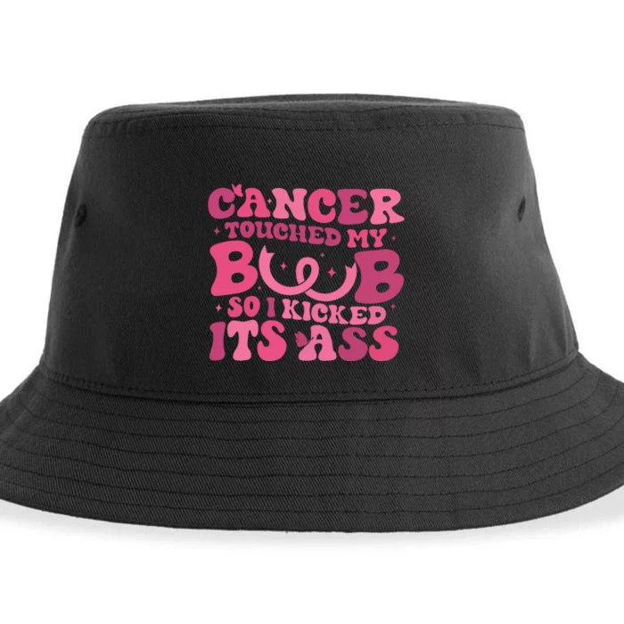 Cancer Touched My Boob So I Kicked Its Ass Cancer Awareness Sustainable Bucket Hat