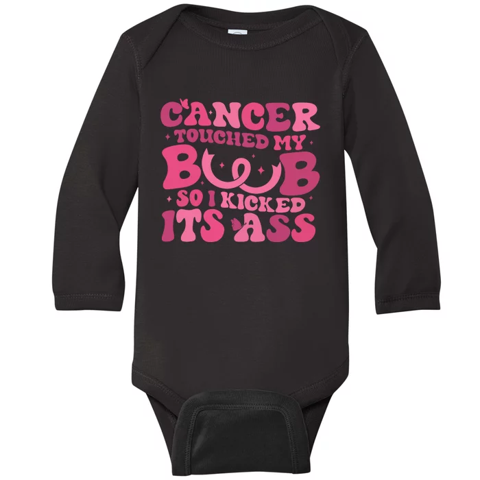 Cancer Touched My Boob So I Kicked Its Ass Cancer Awareness Baby Long Sleeve Bodysuit