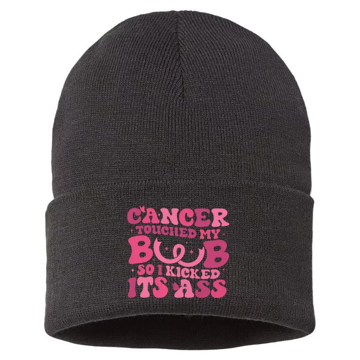 Cancer Touched My Boob So I Kicked Its Ass Cancer Awareness Sustainable Knit Beanie