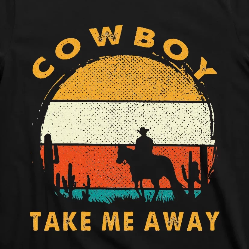 Cowboy Take Me Away S Vintage Country Music T-Shirt