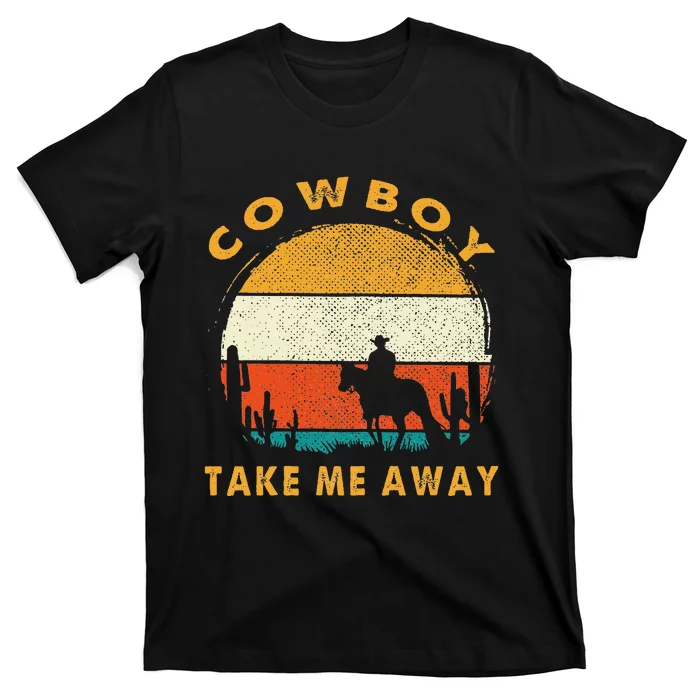 Cowboy Take Me Away S Vintage Country Music T-Shirt