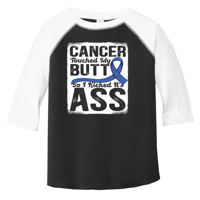 Cancer Touched My Butt So I Kicked Its Ass Colon Cancer Toddler Fine Jersey T-Shirt