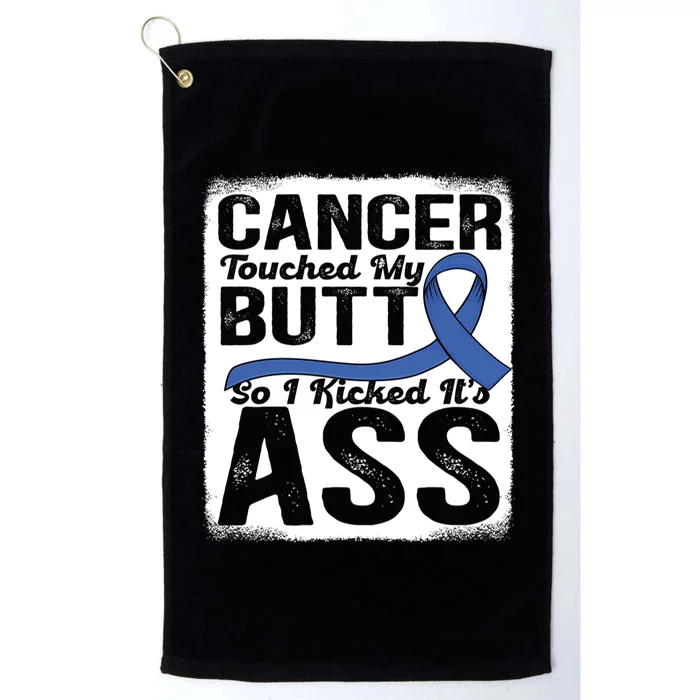 Cancer Touched My Butt So I Kicked Its Ass Colon Cancer Platinum Collection Golf Towel