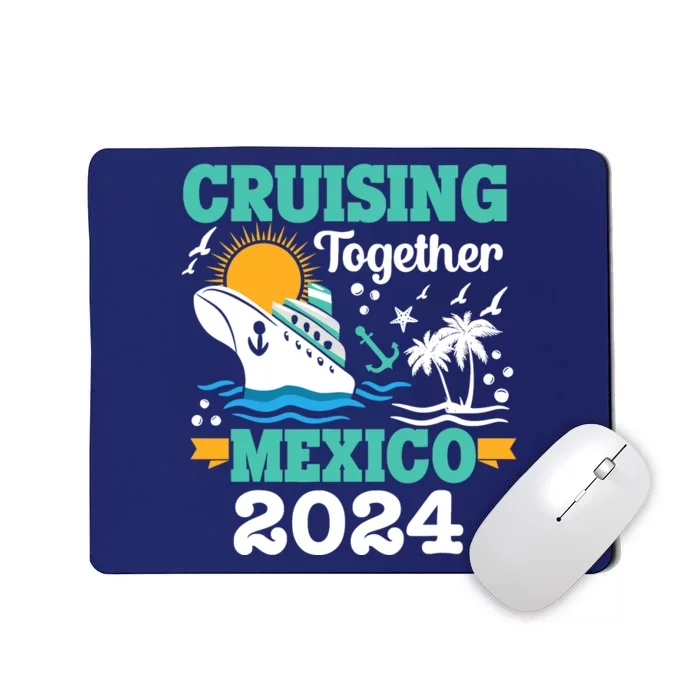 Cruising Together Mexico Vacation 2024 Cruise Ship Mousepad