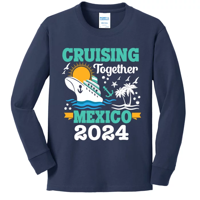 Cruising Together Mexico Vacation 2024 Cruise Ship Kids Long Sleeve Shirt