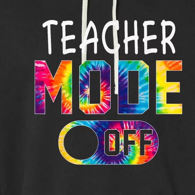 CTE Teacher Mode Off Happy Last Day Of School Tie Dye Summer Garment-Dyed Fleece Hoodie